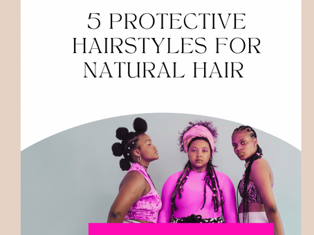 5 Protective Styles for Natural Hair