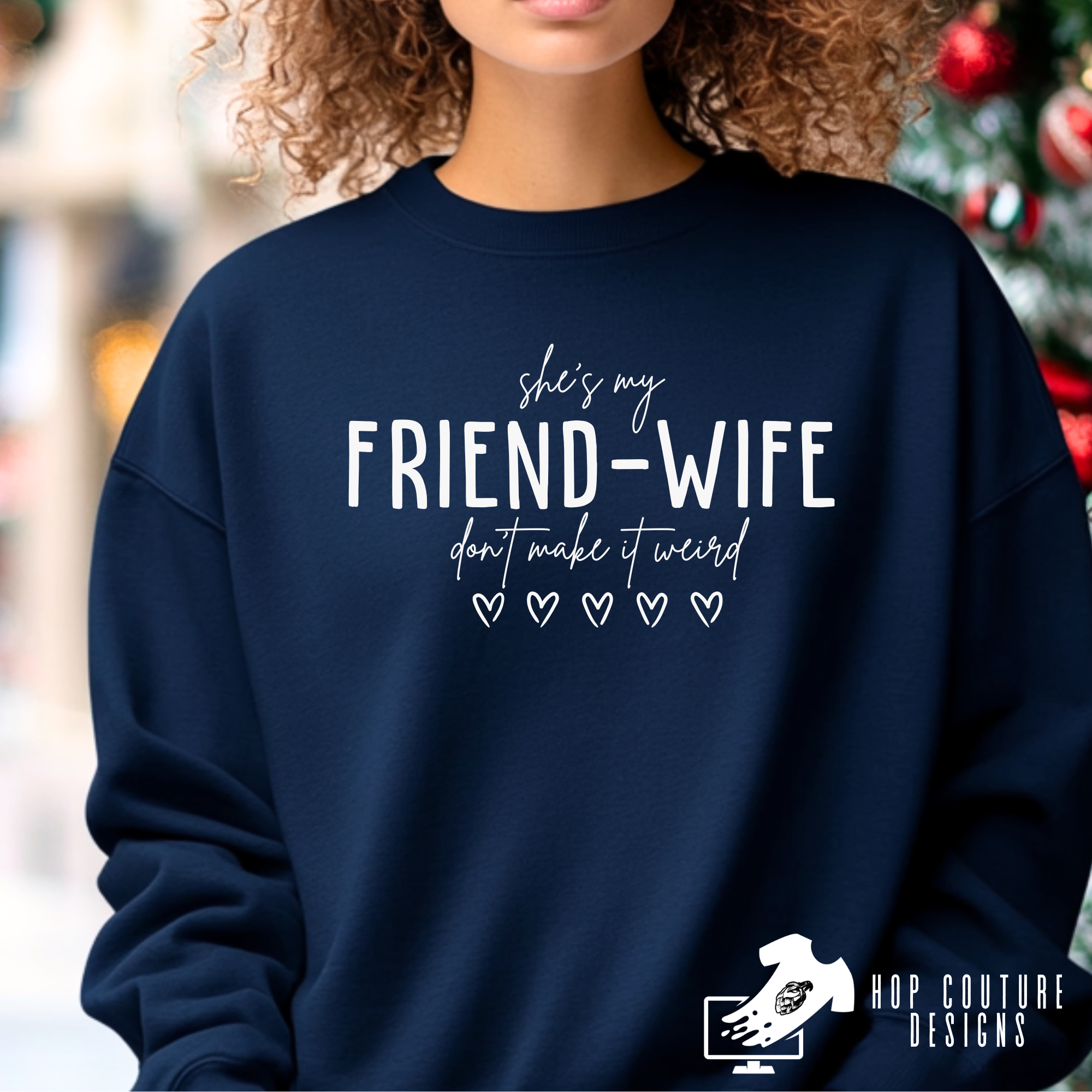 She's my friend-wife. Don't make it weird.