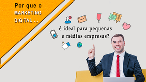 Porque o marketing Digital é ideal para pequenas e médias empresas?