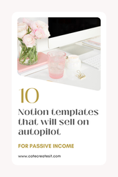 notion templates that sell on autopilot for passive income
