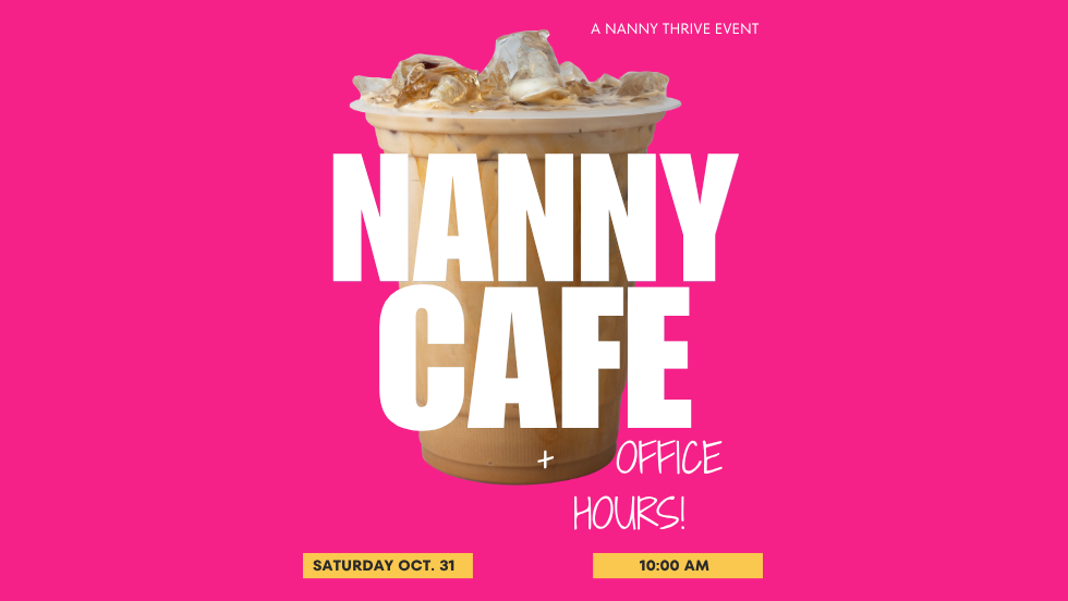 Nanny Cafe + Office Hours
