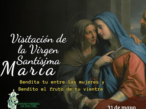 Hoy celebramos la fiesta de la Visitación de la Santísima Virgen María a su prima Isabel
