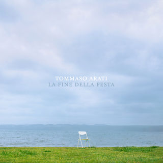 Tommaso Arati - La Fine Della Festa