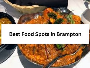 Best Food Spots in Brampton: A Culinary Adventure