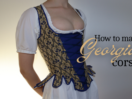 How to Make a Georgian Corset