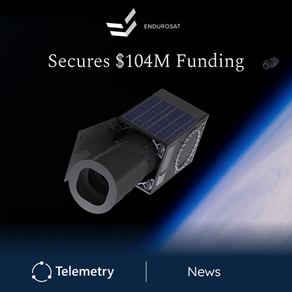 EnduroSat Raises $104M To Scale Satellite Production