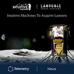 Intuitive Machines To Acquire Lanteris Space Systems For $800M