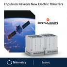Enpulsion Reveals New Electric Thrusters