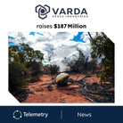 Varda Space Industries Raises $187 Million