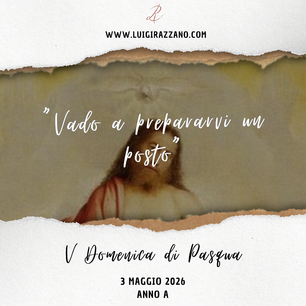 3 maggio 2026 - Anno A - V Domenica di Pasqua