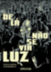 DE LÁ NÃO SE VIA LUZ