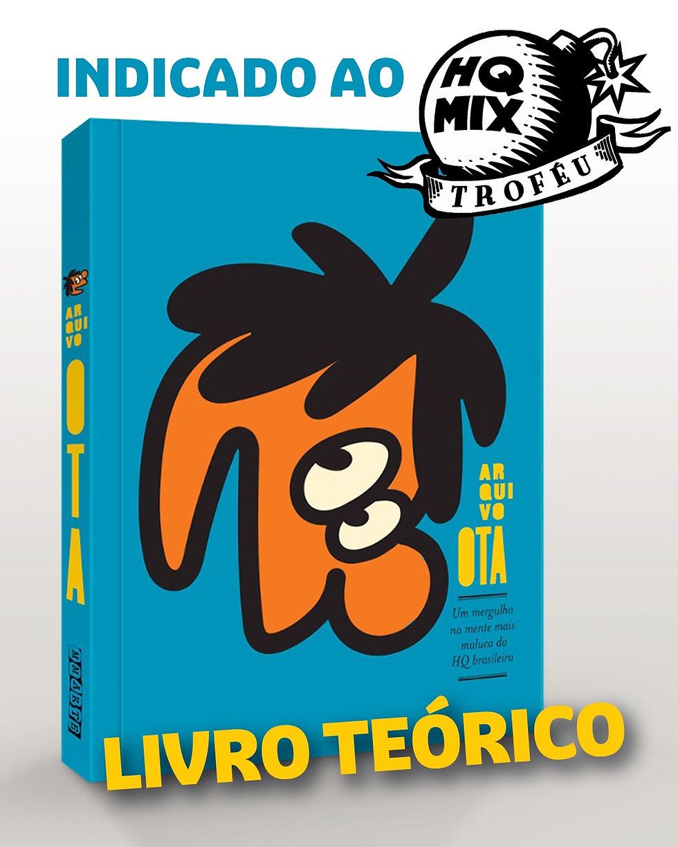 ARQUIVO OTA É FINALISTA DO 37º TROFÉU HQMIX