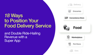 18 Ways to Position Your Food Delivery Service and Double Ride-Hailing Revenue with a Super App