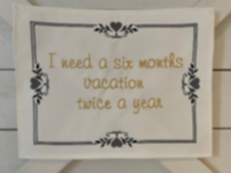 I need a six months vacation