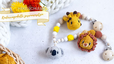 Häkelschule: Kinderwagenkette mit Häkeltieren und Perlen zusammensetzen