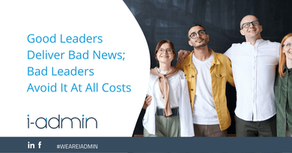 Good Leaders Deliver Bad News; Bad Leaders Avoid It At All Costs