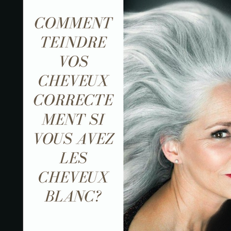Comment teindre vos cheveux correctement si vous avez les cheveux blanc?