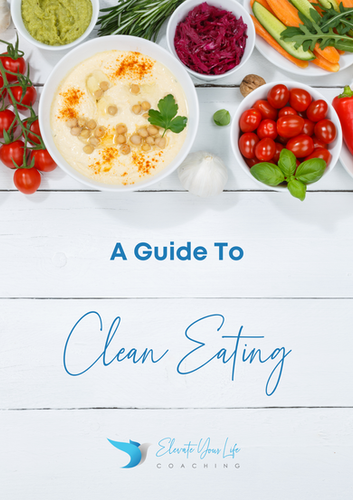 Light Clean Eating A Guide to Clean Eating | Elevate Your Life Co