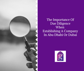 The Importance Of Due Diligence When Establishing A Company In Abu Dhabi