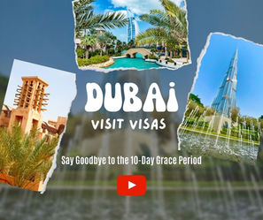 VIDEO: Dubai Visit Visas - Say Goodbye to the 10-Day Grace Period