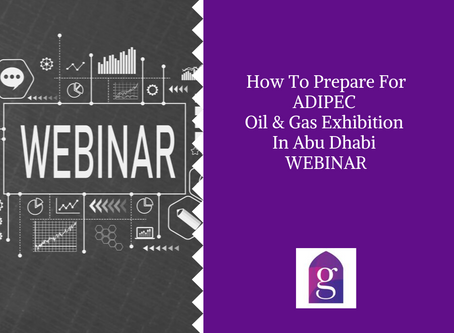 How To Prepare For ADIPEC Oil & Gas Exhibition In Abu Dhabi WEBINAR