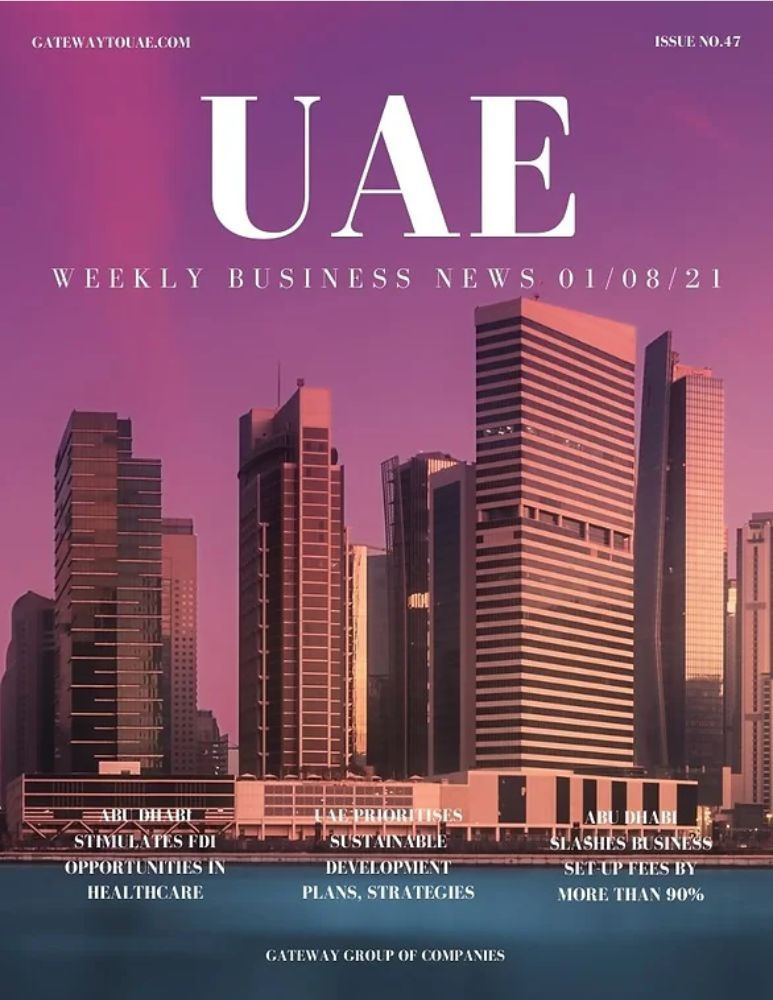 UAE Weekly Business News 01 August 2021 Issue no. 47 blog post by Gateway Group the business setup, licensing and visa processing experts in Abu Dhabi and Dubai