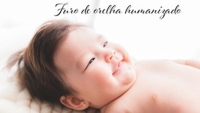 Furo de orelha humanizado para bebês: você sabe o que é?