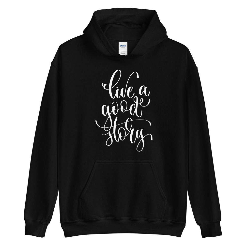 Live A Good Story Hoodie