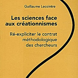 Les sciences face aux créationnismes : Ré-expliciter le contrat méthodologique des chercheurs