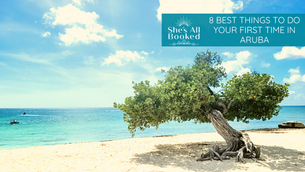 8 Best Things to Do Your First Time in Aruba