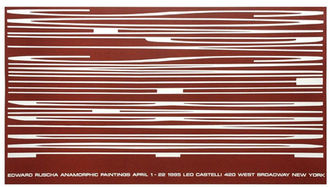 EDWARD RUSCHA - ANAMORPHIC PAINTINGS
poster della mostra alla galleria Leo Castelli, New York, 1995