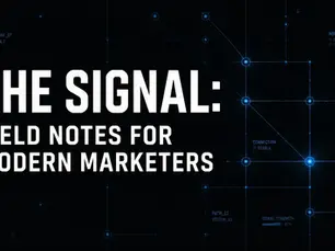 Signal & Story Collective blog: The Signal - Field Notes for integrated marketing strategy and high-stakes execution.