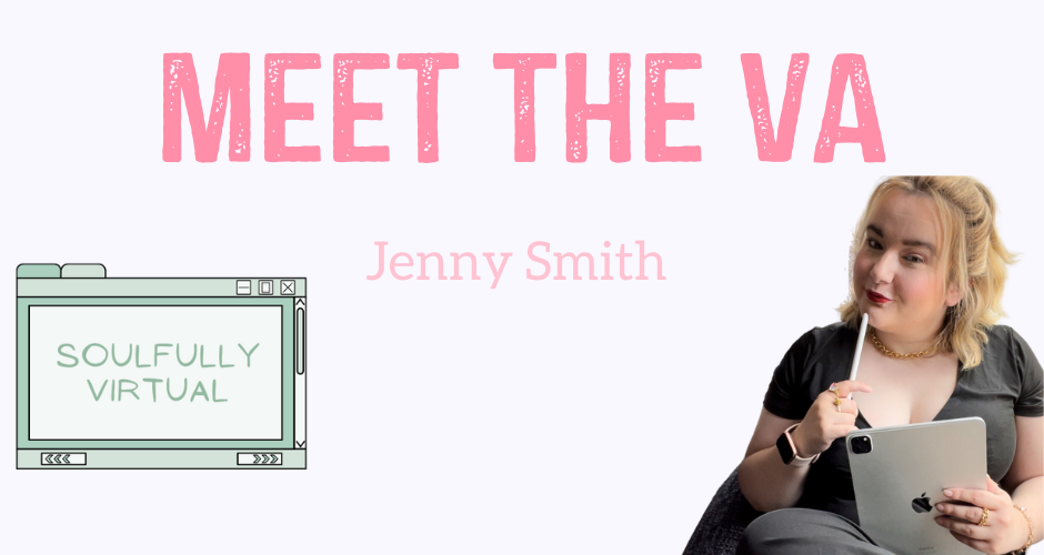 Meet the VA - Jenny Smith from Soulfully Virtual