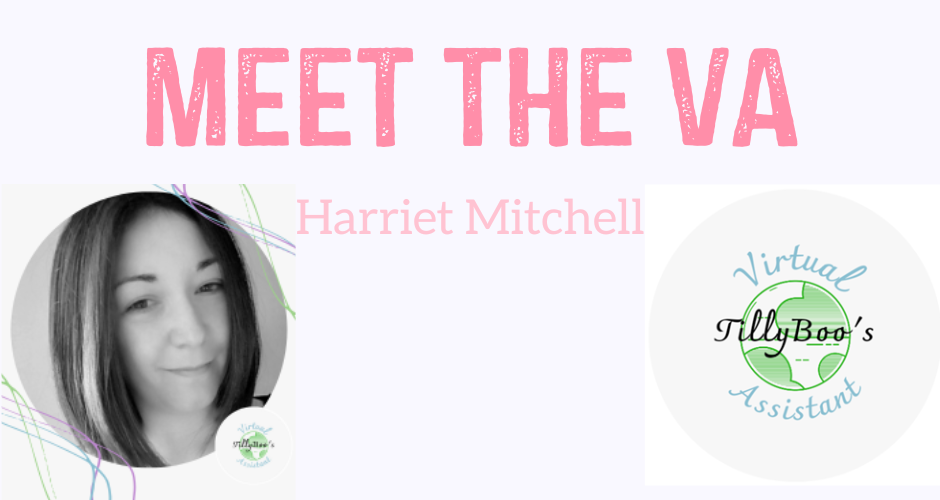 Meet The VA - Harriet Mitchell of TillyBoo's Virtual Assistant