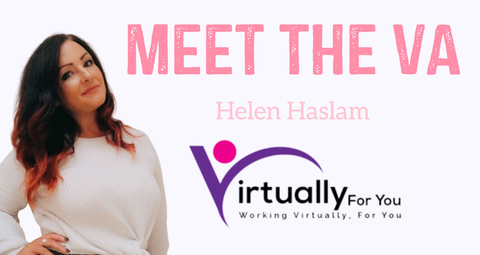 Meet The VA - Helen Haslam of Virtually For You Ltd