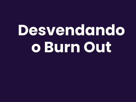 Desvendando o Burnout