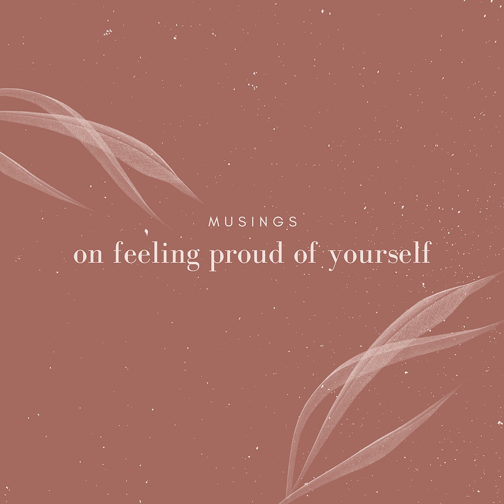 On Feeling Proud of Yourself