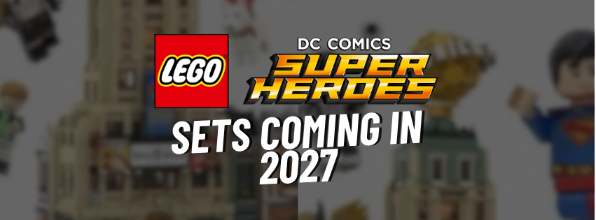 LEGO DC Sets Coming in 2027: Daily Planet, Batman & More