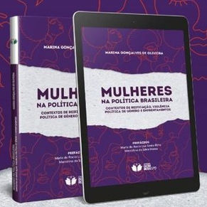 [Livro] Mulheres na política brasileira: contextos de reificação, violência política de gênero e enfrentamentos