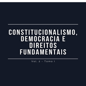 CONSTITUCIONALISMO,DEMOCRACIA E DIREITOSFUNDAMENTAIS VOL. 2/ TOMO I