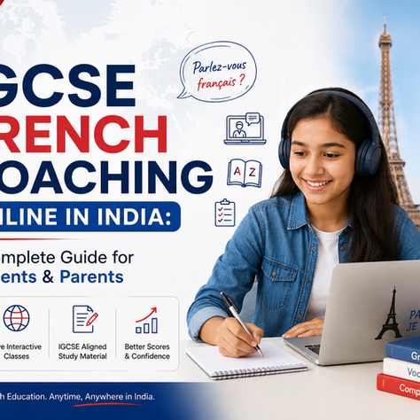 IGCSE French Coaching Online in India: A Complete Guide for Students & Parents