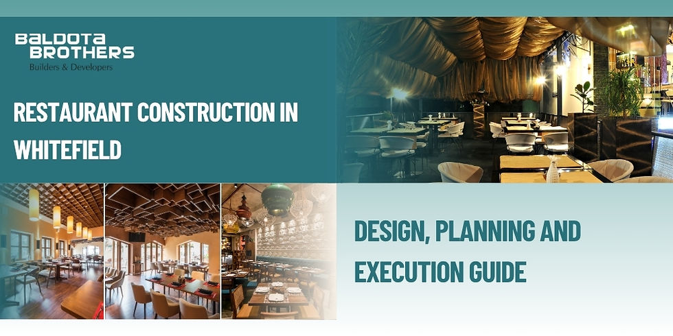 Restaurant Construction in Whitefield: Design, Planning and Execution Guide 