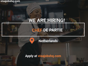 CHEF DE PARTIE | NETHERLANDS | VISA SPONSORSHIP | APPLY NOW