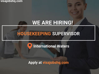 A HOUSEKEEPING SUPERVISOR IS WANTED ON A LUXURY CRUISESHIP, EXPLORE THE WORLD WHILE YOU WORK