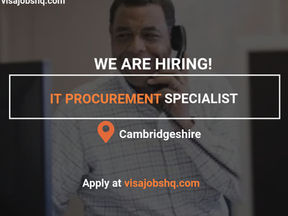 IT PROCUREMENT SPECIALIST IN CAMBRIDGESHIRE, VISA SPONSORSHIP TO THE UK IS AVAILABLE, APPLY NOW