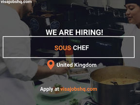 WE ARE SEEKING A PASSIONATE SKILLED SOUS CHEF, VISA SPONSORSHIP TO THE UK IS AVAILABLE, £35,000