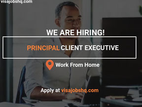 APPLY FROM ANYWHERE IN THE WORLD AS A PRINCIPAL CLIENT EXECUTIVE, WORK IS REMOTE