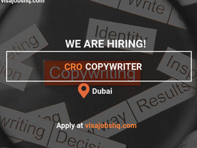 ARE YOU A CRO COPYWRITER?RELOCATE TO DUBAI WITH VISA SPONSORSHIP