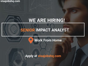 APPLY AS A SENIOR IMPACT ANALYST, WORK FROM HOME