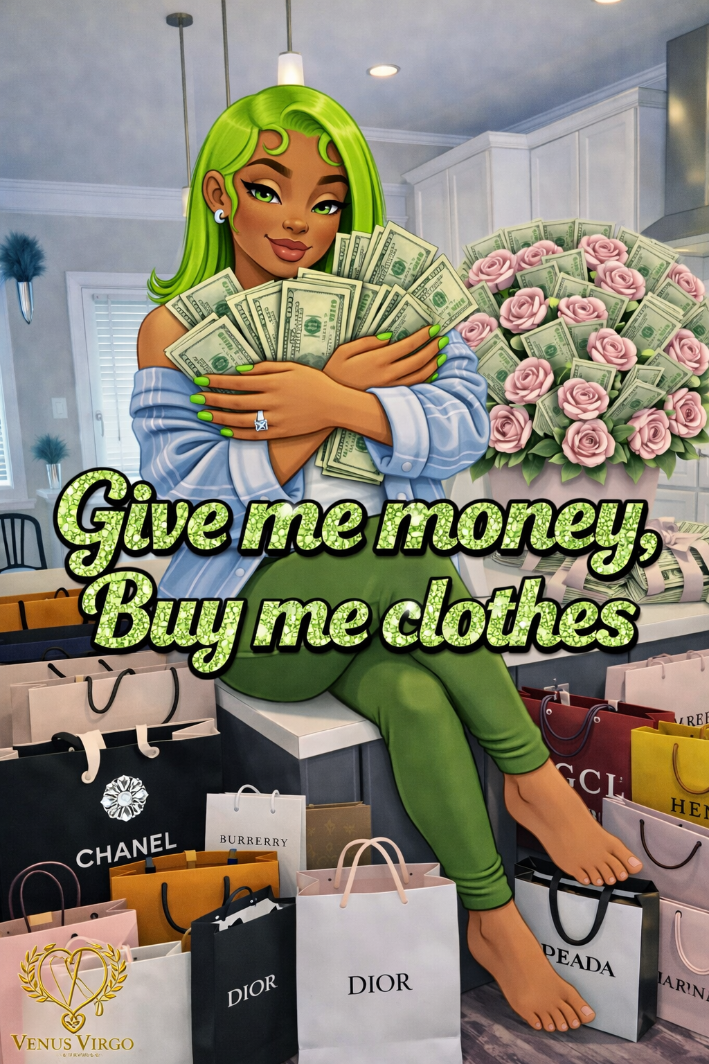 Give me money, Buy me clothes